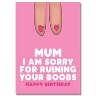 Mum Sorry For Ruining Your Boobs Birthday Card